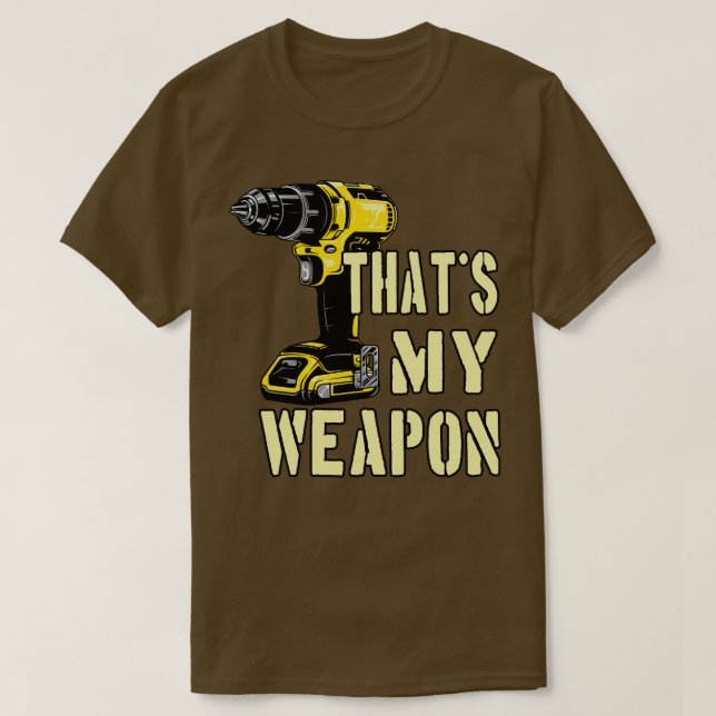 Drilling Machine Craftsman Weapon T-Shirt (Design Front)