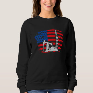 Drilling Rig America I Oil Drilling Rig Oil Produc Sweatshirt