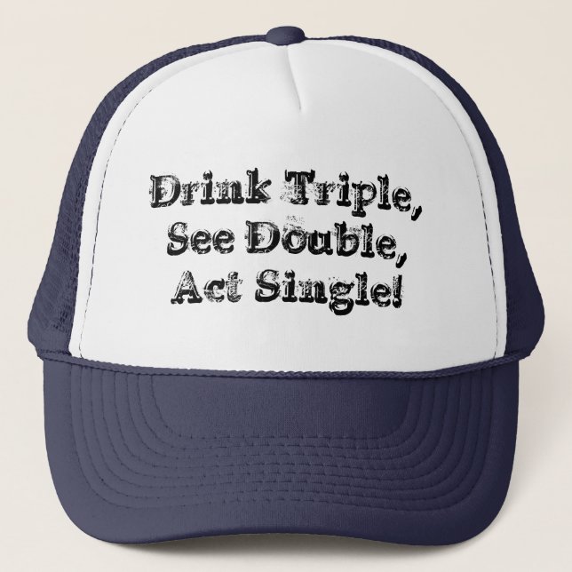 Drink3See2Act1 Trucker Hat (Front)