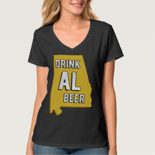 Drink AL Beer State Of Alabama Beer Birmingham Hun T-Shirt