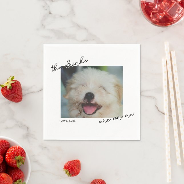Drink Are On Me Handwritten Script Pet Photo  Napkin (Insitu)