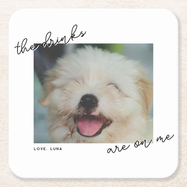 Drink Are On Me Handwritten Script Pet Photo  Square Paper Coaster (Front)