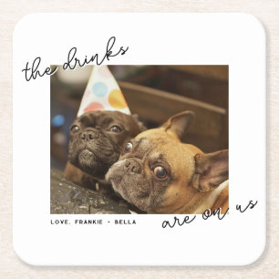 Drink Are On Us Handwritten Script Pet Photo  Square Paper Coaster