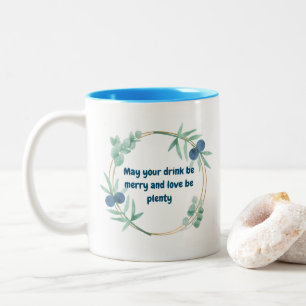 DRINK BE MERRY, LOVE BE PLENTY Two-Tone COFFEE MUG