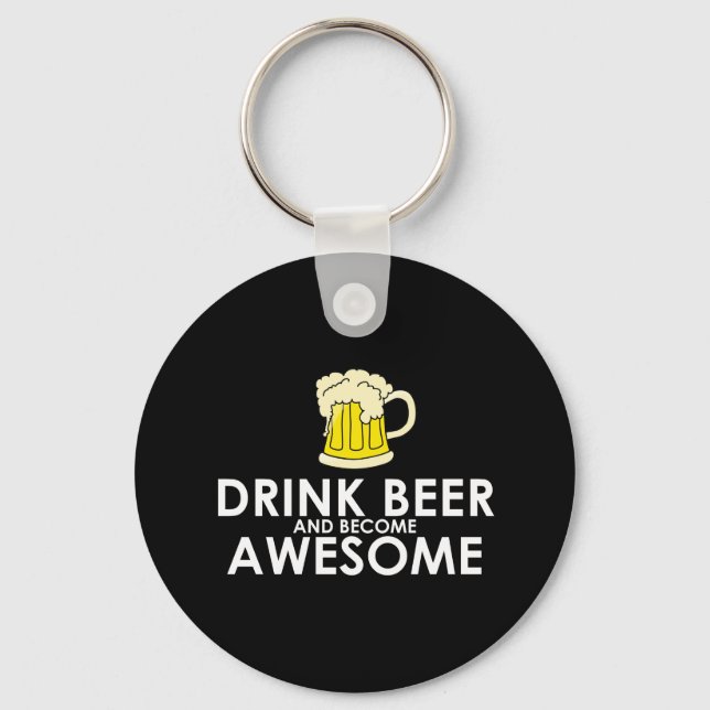 Drink Beer and Become Awesome Key Ring (Front)