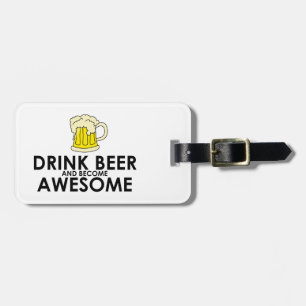 Drink Beer and Become Awesome Luggage Tag