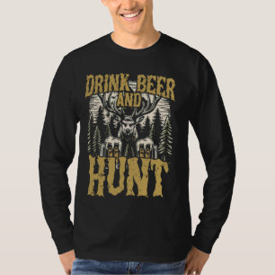 Drink Beer and Hunt Gifts For Hunters Beer Lovers T-Shirt