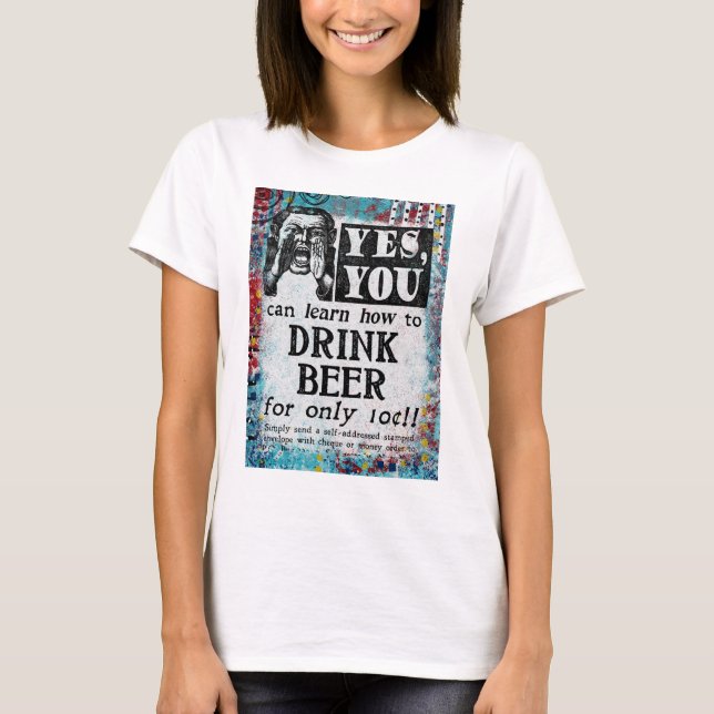 Drink Beer - Funny Vintage Ad T-Shirt (Front)