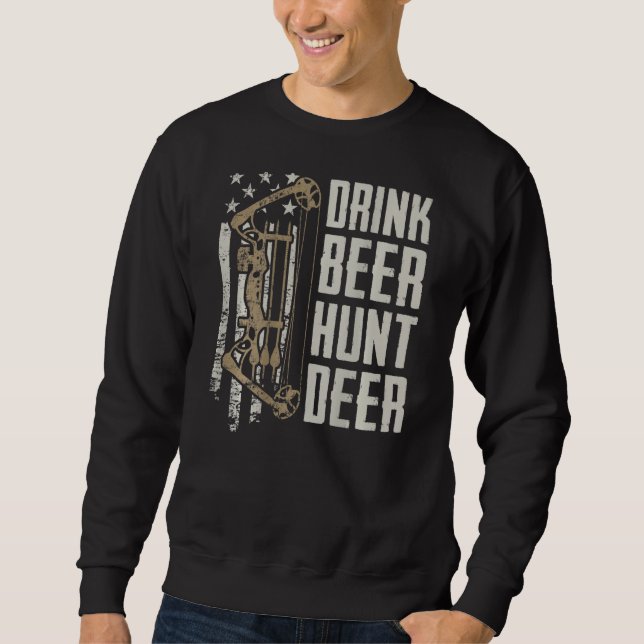 Drink Beer Hunt Deer  Funny Archery Bow Hunting (O Sweatshirt (Front)