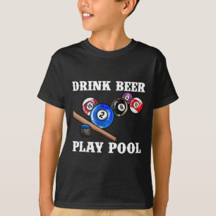 Drink Beer Play Pool I Funny Pool Billiards Player T-Shirt