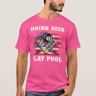 Drink Beer Play Pool I Funny Pool Billiards Player T-Shirt