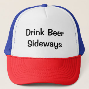 Drink Beer Sideways Trucker Hat