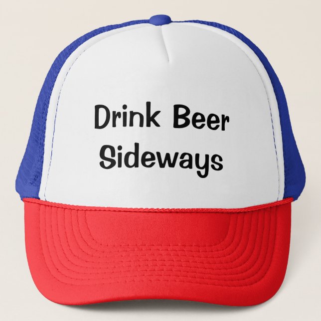 Drink Beer Sideways Trucker Hat (Front)