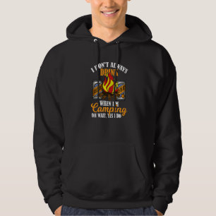 Drink Beer When I'm Camping Funny Drinking Camper Hoodie