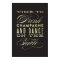 Drink Champagne and Dance on the Tables Art Print
