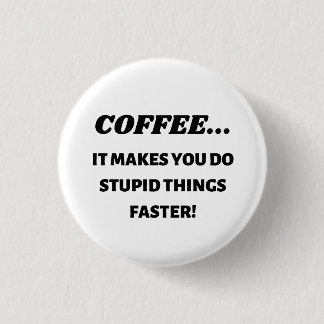 Drink Coffee 3 Cm Round Badge