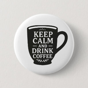 Drink Coffee 6 Cm Round Badge