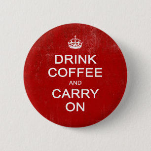 Drink Coffee and Carry On, Keep Calm Parody 6 Cm Round Badge