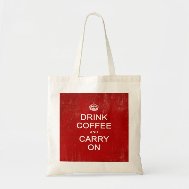 Drink Coffee and Carry On, Keep Calm Parody Tote Bag (Front)