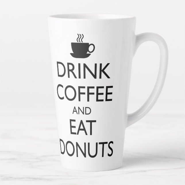 DRINK COFFEE AND EAT DONUTS LATTE MUG (Right)