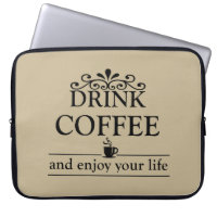 drink coffee and enjoy your life