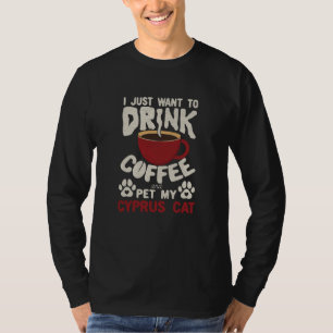 Drink Coffee And Pet My Cyprus Cat Sayings Cat Mom T-Shirt