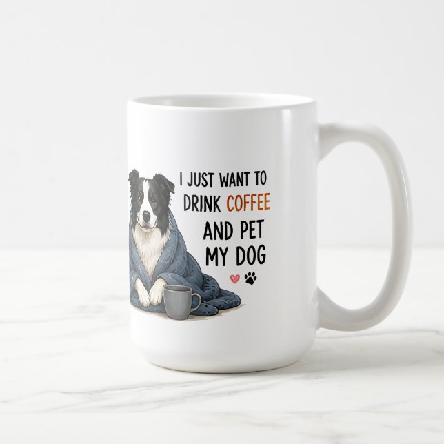 🐾 Drink Coffee And Pet My Dog Quote 🐾 Mug (Right)