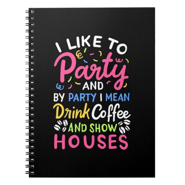 Drink Coffee And Show Houses Notebook (Front)