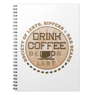 Drink Coffee – Be A Lert Spiral Notebook