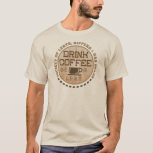 Drink Coffee – Be A Lert T-Shirt