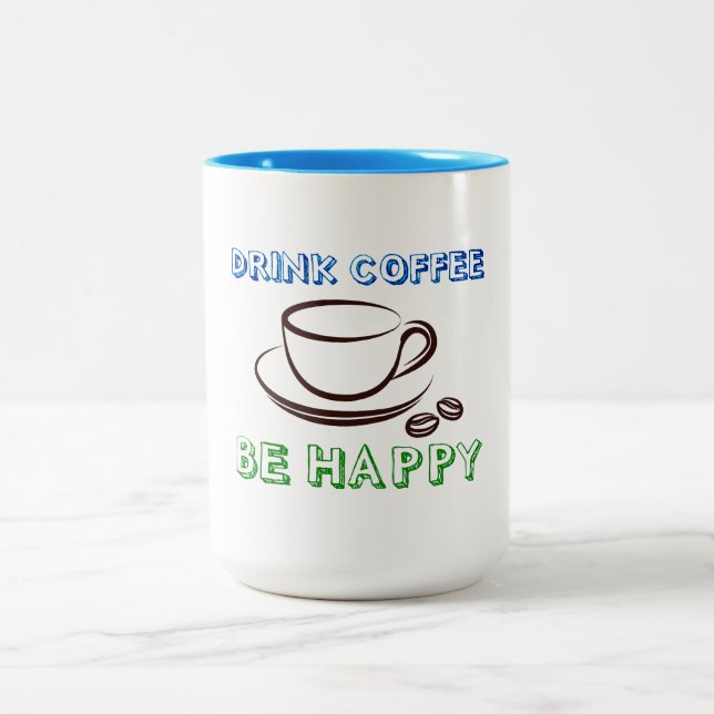 Drink Coffee, Be Happy  - Two-tone Mug (Center)