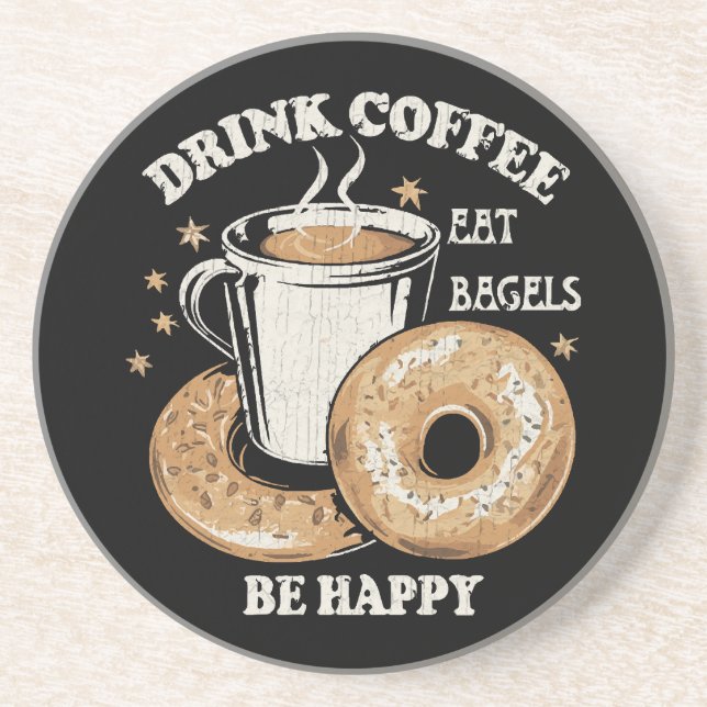 Drink Coffee Eat Bagels Be Happy Coaster (Front)