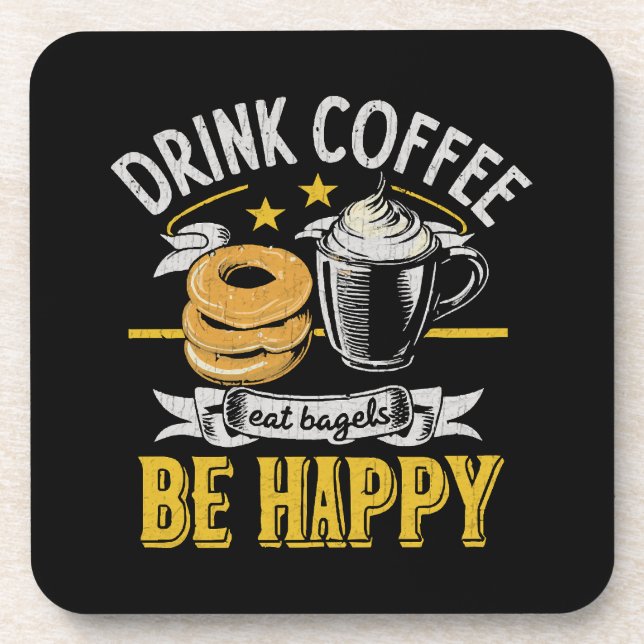 Drink Coffee Eat Bagels Be Happy Coaster (Front)
