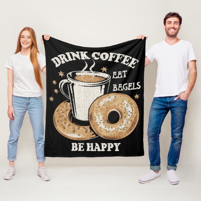 Drink Coffee Eat Bagels Be Happy Fleece Blanket (In Situ)