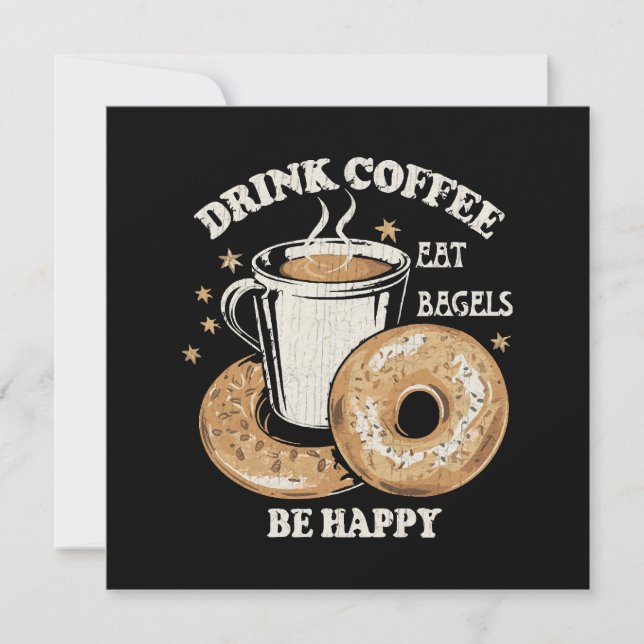 Drink Coffee Eat Bagels Be Happy Invitation (Front)