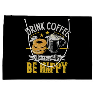 Drink Coffee Eat Bagels Be Happy Large Gift Bag
