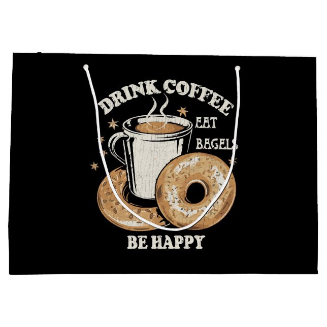 Drink Coffee Eat Bagels Be Happy Large Gift Bag (Back)