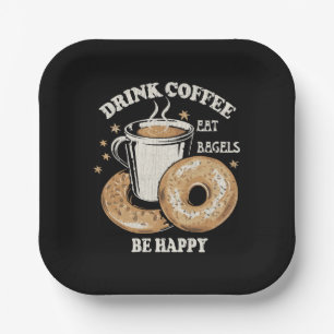 Drink Coffee Eat Bagels Be Happy Paper Plate