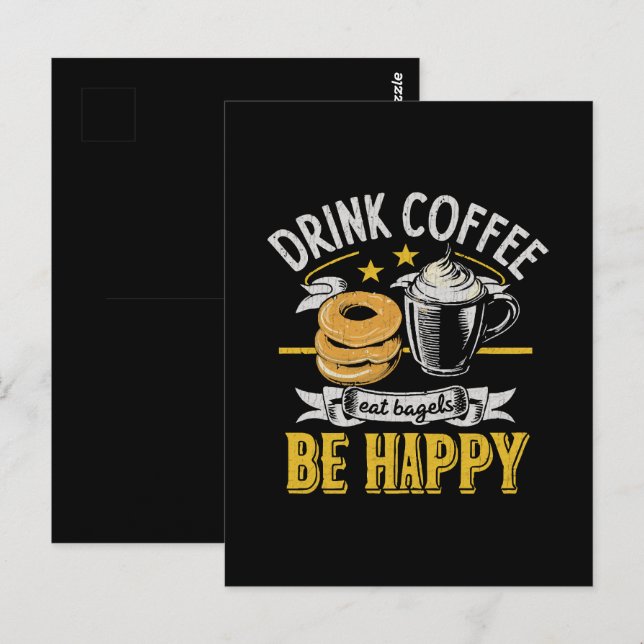 Drink Coffee Eat Bagels Be Happy Postcard (Front/Back)