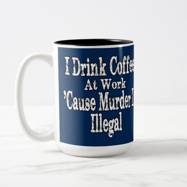 Drink Coffee Humour Two-Tone Coffee Mug (Left)