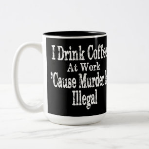 Drink Coffee Humour Two-Tone Coffee Mug