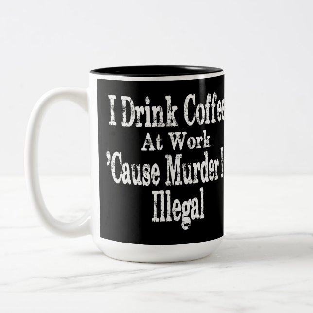 Drink Coffee Humour Two-Tone Coffee Mug (Left)