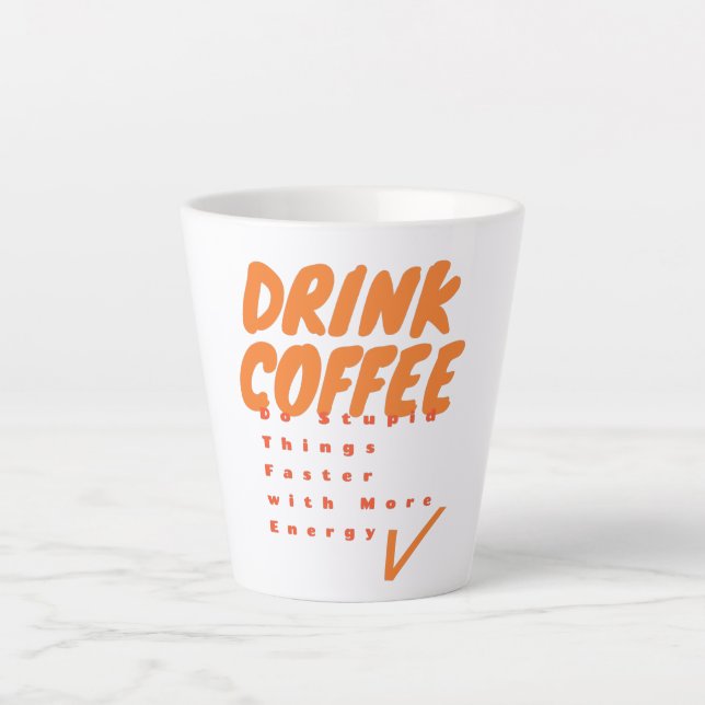 Drink Coffee  Latte Mug (Front)