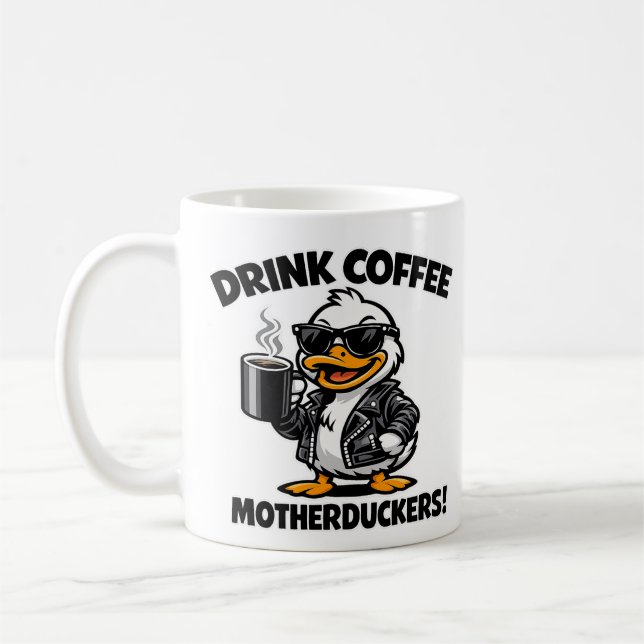 Drink Coffee Motherduckers Funny Mug (Left)