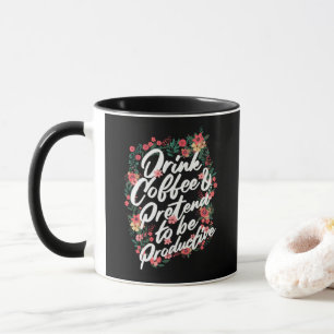 "Drink Coffee & Pretend to be Productive" Name Mug
