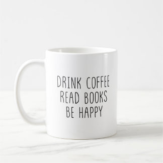 Drink Coffee Read Books Be Happy Simple Aesthetic Mug