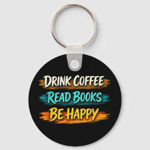 Drink coffee read books be happy simple life cosy key ring