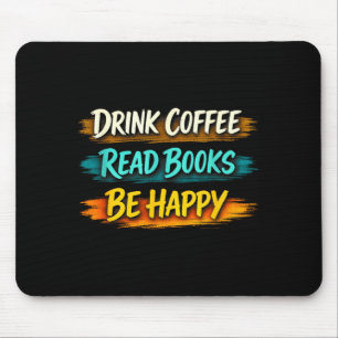 Drink coffee read books be happy simple life cosy mouse pad