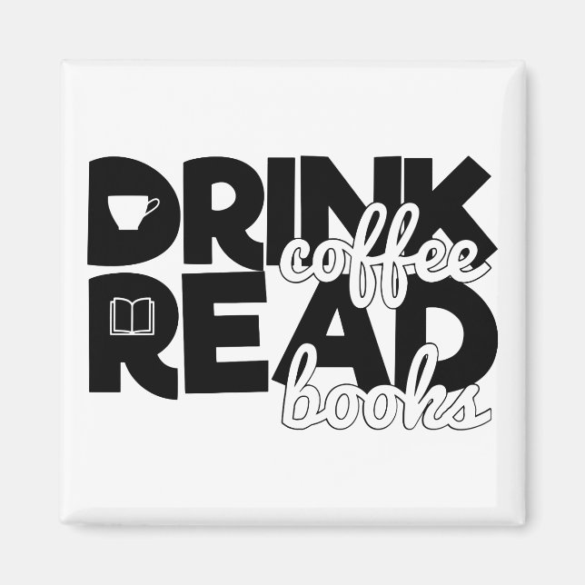 Drink Coffee Read Books Bookworm Quote Reading Magnet (Front)