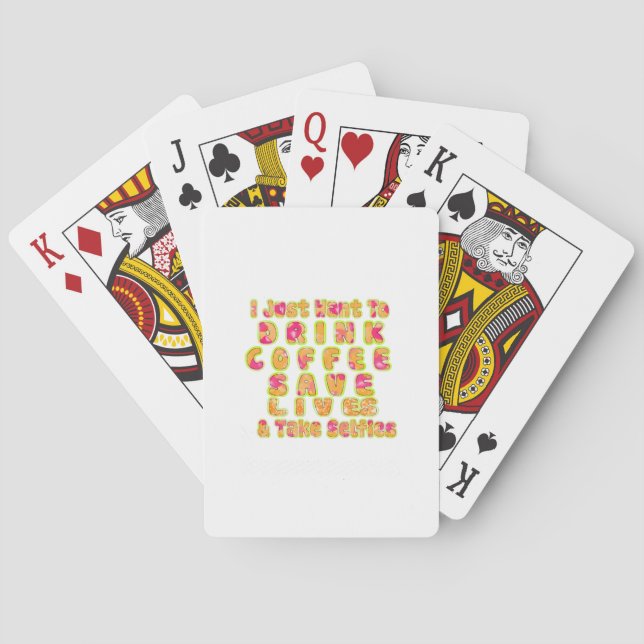 Drink Coffee Save Lives & Take Selfies Art Print Playing Cards (Back)